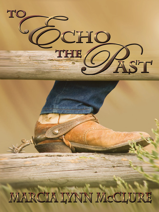 Title details for To Echo the Past by Marcia Lynn McClure - Available